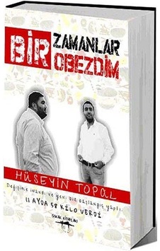 Bir Zamanlar Obezdim - Hüseyin Topal - Sokak Kitapları Yayınları