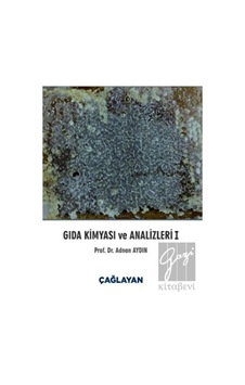 Gıda Kimyası Ve Analizleri 1 - Çağlayan Kitabevi Gıda Kimyası Ve Analizleri 1 - Çağlayan Kitabevi