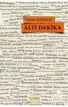 Altı Dakika / Fatma Bayram Altı Dakika / Fatma Bayram
