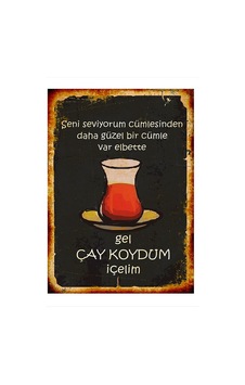 Bedeko Gel Çay Koydum İçelim Model Ahşap Tablo 35 Cm X 50 Cm