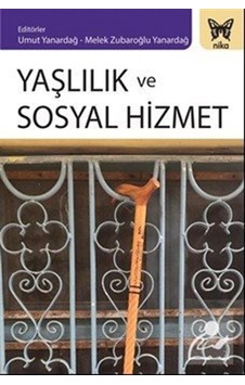 Yaşlılık ve Sosyal Hizmet / Kolektif Yaşlılık ve Sosyal Hizmet / Kolektif