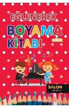 Eğlenerek Boyama Kitabı-Müzik- Salon Yayınları Eğlenerek Boyama Kitabı-Müzik- Salon Yayınları
