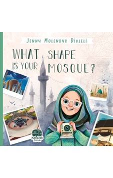 What Shape Is Your Mosque , Jenny Molendyk Divleli What Shape Is Your Mosque , Jenny Molendyk Divleli