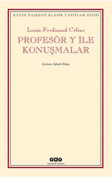 Profesör Y ile Konuşmalar - Louis Ferdinand Celine - Yapı Kredi Yayınları