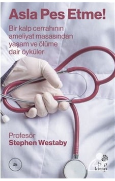 Asla Pes Etme - Stephen Westaby 2017 Asla Pes Etme - Stephen Westaby 2017