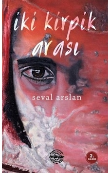 İki Kirpik Arası - Seval Arslan - Mühür Kitaplığı İki Kirpik Arası - Seval Arslan - Mühür Kitaplığı