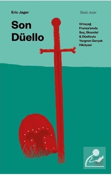 Son Düello: Ortaçağ Fransa'Sında Suç, Skandal Ve Düelloyla Yar... 9786258475111 Son Düello: Ortaçağ Fransa'Sında Suç, Skandal Ve Düelloyla Yar... 9786258475111