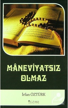 Maneviyatsız Olmaz - İrfan Öztürk - Yüzakı Yayıncılık Maneviyatsız Olmaz - İrfan Öztürk - Yüzakı Yayıncılık