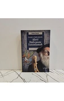 Geçmiş Ve Tarih Arasında Alevi Hafızasını Tanımlamak Geçmiş Ve Tarih Arasında Alevi Hafızasını Tanımlamak