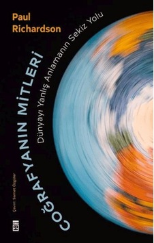 Coğrafyanın Mitleri: Dünyayı Yanlış Anlamanın Sekiz Yolu - Ybve-759844 Coğrafyanın Mitleri: Dünyayı Yanlış Anlamanın Sekiz Yolu - Ybve-759844