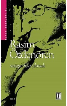 Ansızın Yola Çıkmak - Rasim  Özdenören