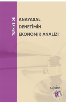 Türkiye'de Anayasal Denetimin  Ekonomik Analizi