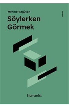 Söylerken Görmek / Mehmet Ergüven