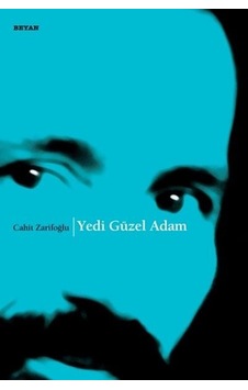 Yedi Güzel Adam - Cahit Zarifoğlu - Beyan Yayıncılık Yedi Güzel Adam - Cahit Zarifoğlu - Beyan Yayıncılık