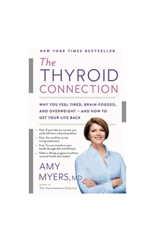 The Thyroid Connection: Why You Feel Tired, Brain-fogged, And Overweight -- And How To Get Your Life Back The Thyroid Connection: Why You Feel Tired, Brain-fogged, And Overweight -- And How To Get Your Life Back
