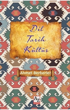Dil Tarih Kültür - Ahmet Berberler - AZ Akademi Dil Tarih Kültür - Ahmet Berberler - AZ Akademi