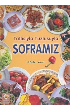 Tatlısıyla Tuzlusuyla Soframız - H. Güler Vural - Elit Kültür