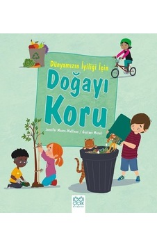 Doğayı Koru - Dünyamızın İyiliği İçin - Jennifer Moore-Mallinos - 1001 Çiçek Doğayı Koru - Dünyamızın İyiliği İçin - Jennifer Moore-Mallinos - 1001 Çiçek