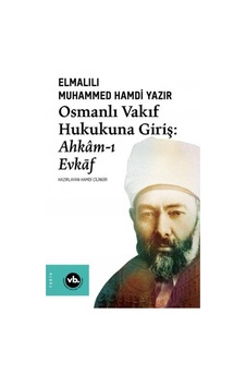 Osmanlı Vakıf Hukukuna Giriş: Ahkam-I Evkāf
