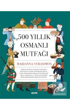 500 Yıllık Osmanlı Mutfağı / Marianna Yerasimos 500 Yıllık Osmanlı Mutfağı / Marianna Yerasimos