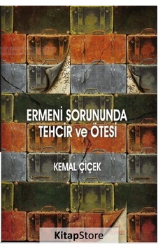 Ermeni Sorununda Tehcir ve Ötesi - Kemal Çiçek - Astana Yayınları Ermeni Sorununda Tehcir ve Ötesi - Kemal Çiçek - Astana Yayınları