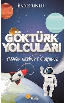 Göktürk Yolcuları - Yaşasın Merkür'e Gidiyoruz - Barış Ünlü - Sinada Çocuk Göktürk Yolcuları - Yaşasın Merkür'e Gidiyoruz - Barış Ünlü - Sinada Çocuk