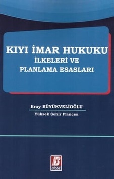 Kıyı İmar Hukuku İlkeleri Ve Planlama Esasları Kıyı İmar Hukuku İlkeleri Ve Planlama Esasları