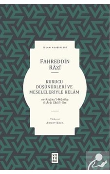 Kurucu Düşünürleri Ve Meseleleriyle Kelam - Er-Riyazu'L-Munika...
