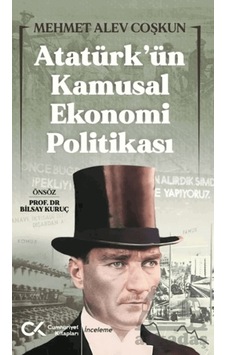 Atatürk'ün Kamusal Ekonomi Politikası - Mehmet Alev Coşkun - Cumhuriyet Kitapları Atatürk'ün Kamusal Ekonomi Politikası - Mehmet Alev Coşkun - Cumhuriyet Kitapları