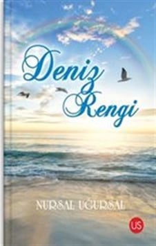 Deniz Rengi - Nursal Uğursal - Us Yayınları Deniz Rengi - Nursal Uğursal - Us Yayınları