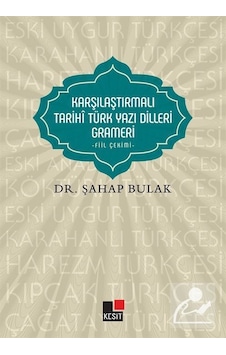 Karşılaştırmalı Tarihi Türk Yazı Dilleri Grameri / Fiil Çekimi... Karşılaştırmalı Tarihi Türk Yazı Dilleri Grameri / Fiil Çekimi...