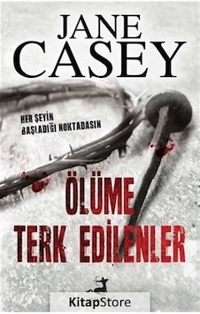 Kitapstore Ölüme Terk Edilenler / Jane Casey