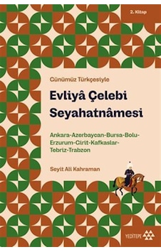 Evliya Çelebi Seyahatnamesi 2.kitap / Evliya Çelebi Evliya Çelebi Seyahatnamesi 2.kitap / Evliya Çelebi