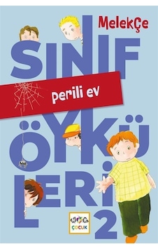 Perili Ev - Sınıf Öyküleri 2 - Melek Çe - Nar Çocuk Perili Ev - Sınıf Öyküleri 2 - Melek Çe - Nar Çocuk