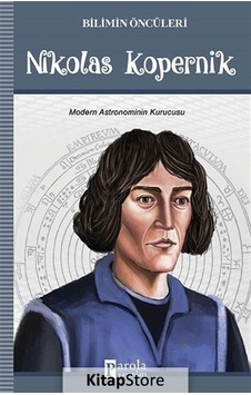 Nikolas Kopernik-Bilimin Öncüleri - Turan Tektaş - Parola Yayınları