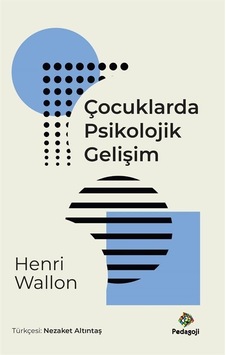Çocuklarda Psikolojik Gelişim - Henri Wallon - Pedagoji Çocuklarda Psikolojik Gelişim - Henri Wallon - Pedagoji