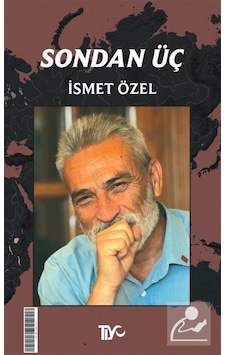 Sondan Üç / İsmet Özel Sondan Üç / İsmet Özel