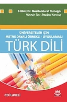 Üniversiteler İçin Metne Dayalı Örnekli - Uygulamalı Türk Dili Üniversiteler İçin Metne Dayalı Örnekli - Uygulamalı Türk Dili