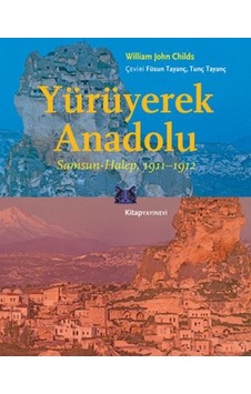 Yürüyerek Anadolu - William John Childs - Kitap Yayınevi Yürüyerek Anadolu - William John Childs - Kitap Yayınevi