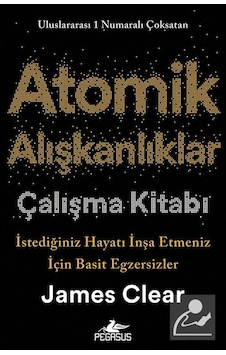 Atomik Alışkanlıklar Çalışma Kitabı & İstediğiniz Hayatı İnşa ... Atomik Alışkanlıklar Çalışma Kitabı & İstediğiniz Hayatı İnşa ...