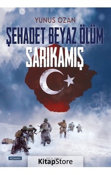 Kitapstore Şehadet Beyaz Ölüm Sarıkamış / Yunus Ozan Kitapstore Şehadet Beyaz Ölüm Sarıkamış / Yunus Ozan