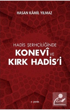 Konevi ve Kırk Hadisi - Hasan Kamil Yılmaz - Kopernik Kitap Konevi ve Kırk Hadisi - Hasan Kamil Yılmaz - Kopernik Kitap