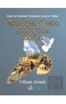 Midyat'tan Çıktım Yola-Hak ve Hukuk Yolunda Geçen Yıllar - Utkan Araslı - Kültür Ajans Tanıtım ve Organizasyo Midyat'tan Çıktım Yola-Hak ve Hukuk Yolunda Geçen Yıllar - Utkan Araslı - Kültür Ajans Tanıtım ve Organizasyo