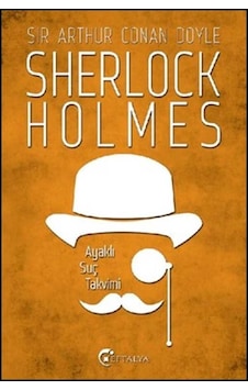 Sherlock Holmes - Ayaklı Suç Takvimi - Sir Arthur Conan Doyle - Eftalya Yayınları Sherlock Holmes - Ayaklı Suç Takvimi - Sir Arthur Conan Doyle - Eftalya Yayınları