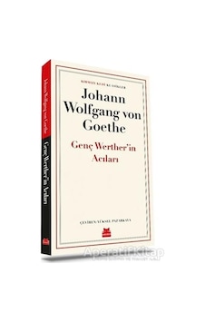 Genç Wertherin Acıları - Kırmızı Kedi Klasikler - Johann Wolfgang Von Goethe - Kırmızı Kedi Genç Wertherin Acıları - Kırmızı Kedi Klasikler - Johann Wolfgang Von Goethe - Kırmızı Kedi