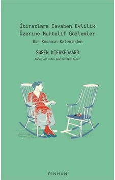 İtirazlara Cevaben Evlilik Üzerine Muhtelif Gözlemler-Bir Kocanın Kaleminden - Soren Kierkegaard - Pinhan Yayıncılık