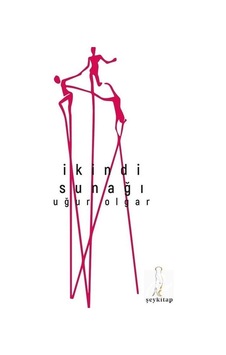 İkindi Sunağı - Uğur Olgar - ŞEY Kitap İkindi Sunağı - Uğur Olgar - ŞEY Kitap