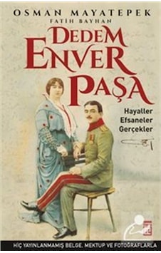 Dedem Enver Paşa / Fatih Bayhan 9786050819007 Dedem Enver Paşa / Fatih Bayhan 9786050819007