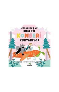 Cesur Kuş Ve Bilge Kuş Konseri Kurtarıyor / Lucia Zednikovicova Cesur Kuş Ve Bilge Kuş Konseri Kurtarıyor / Lucia Zednikovicova