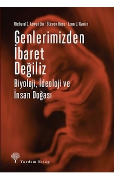 Genlerimizden İbaret Değiliz - Leon J. Kamin - Richard C. Lewontin - Yordam Kitap Genlerimizden İbaret Değiliz - Leon J. Kamin - Richard C. Lewontin - Yordam Kitap